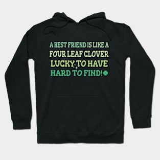 Four Leaf Clover Friendship st patricks day Hoodie